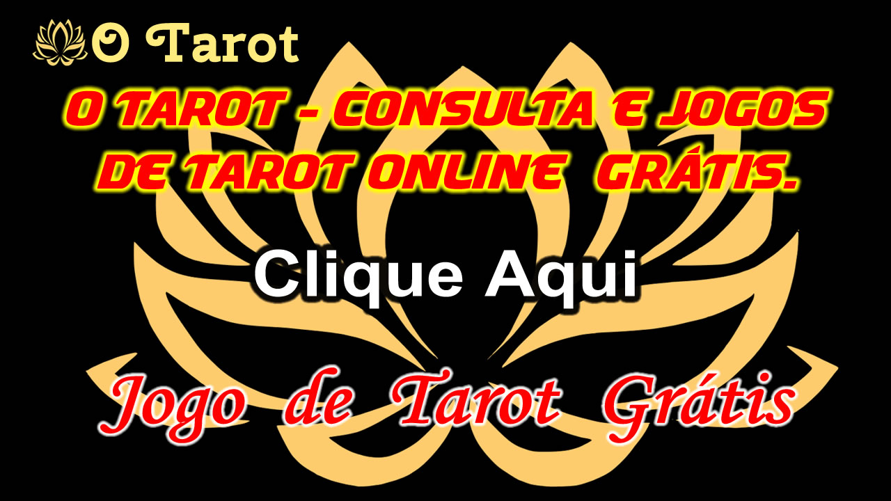Consulta e Jogos de Tarot Online Grátis e Simpatias. O Tarot